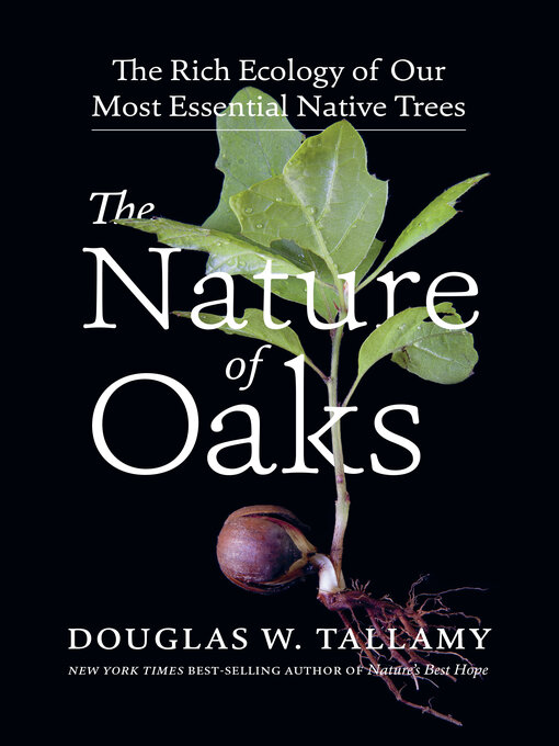 Title details for The Nature of Oaks by Douglas W. Tallamy - Available